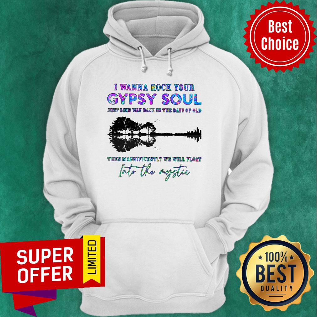 i-wanna-rock-your-gypsy-soul-just-like-way-back-in-the-days-of-old-into-thehoodie.jpg