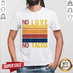Hot No Love No Tacos Vintage Retro Shirt