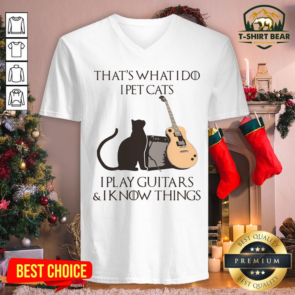 Cute That’s What I Do I Pet Cats I Play Guitars And I Know Things Shirt