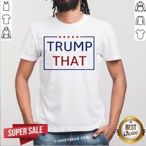 Premium Trump That Star Shirt