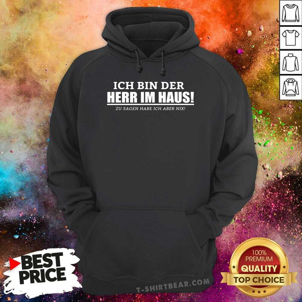Ich Bin Der Herr Im Haus Shirt
