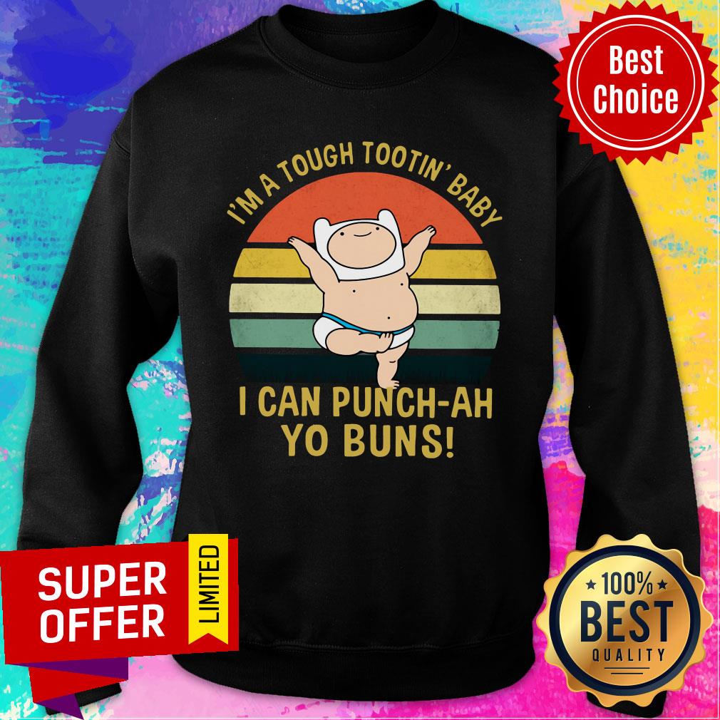 I’m A Tough Tootin’ Baby I Can Punch-ah Yo Buns Vintage Shirt