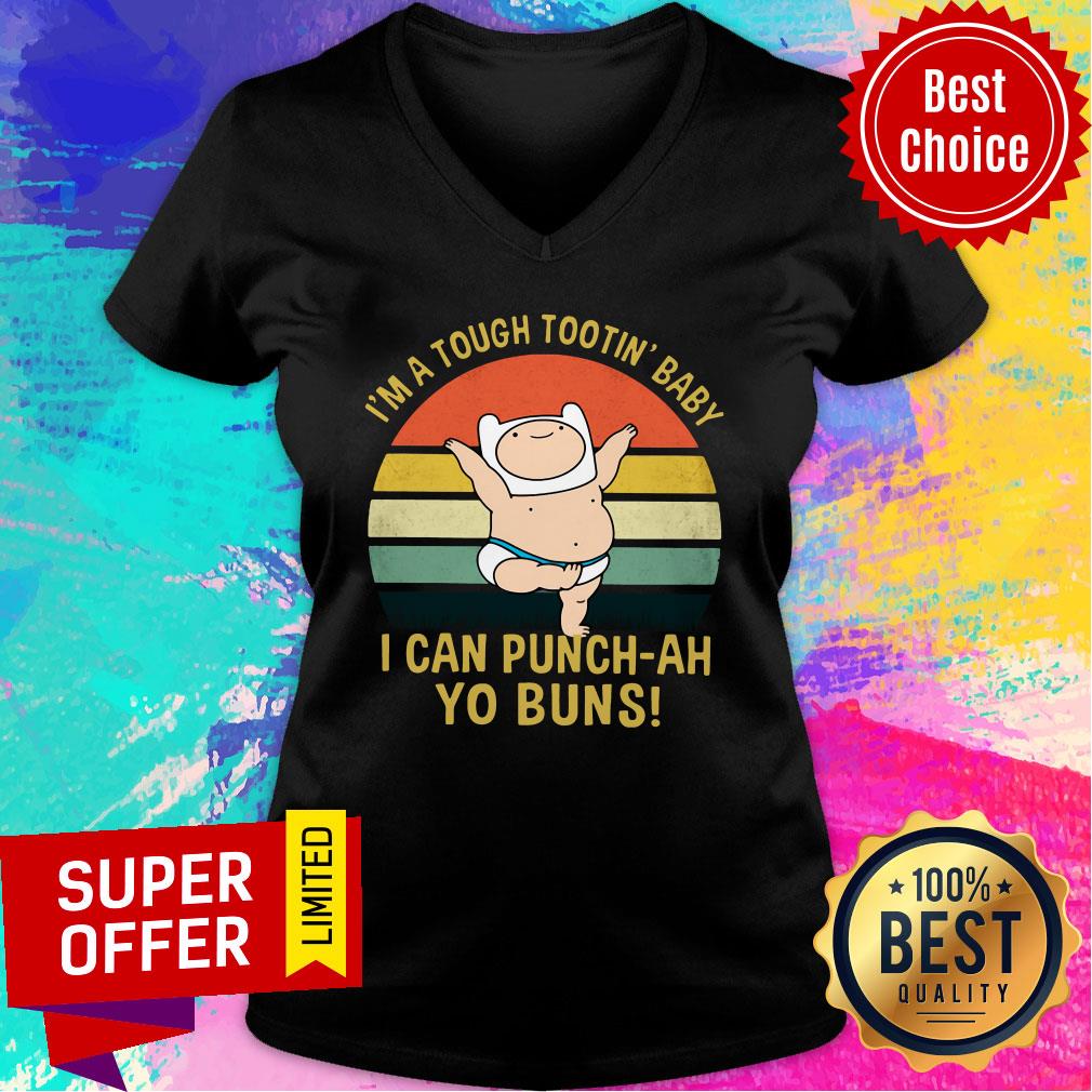 I’m A Tough Tootin’ Baby I Can Punch-ah Yo Buns Vintage Shirt