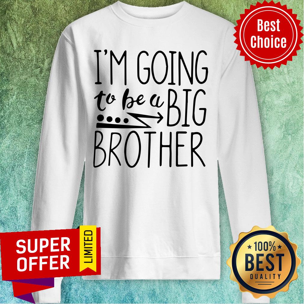 I’m Going To Be A Big Brother Shirt