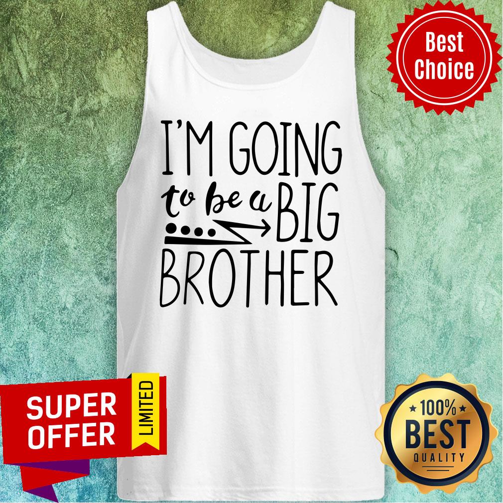 I’m Going To Be A Big Brother Shirt