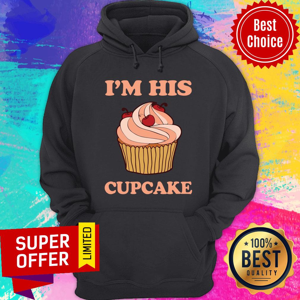 I'm His Cupcake Shirt
