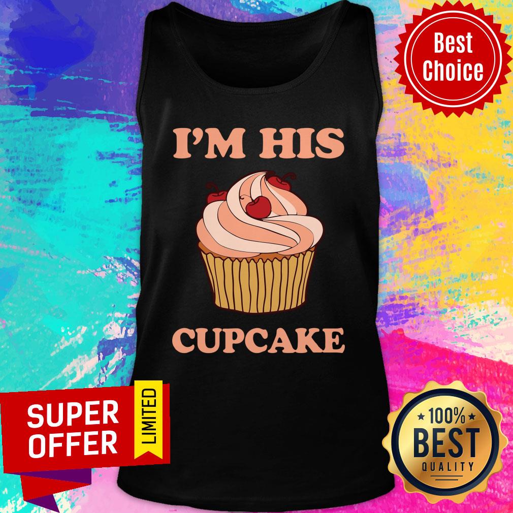 I'm His Cupcake Shirt