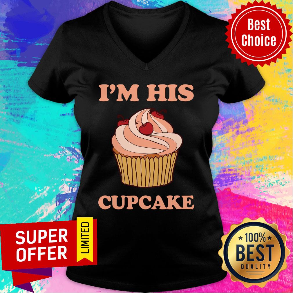 I'm His Cupcake Shirt