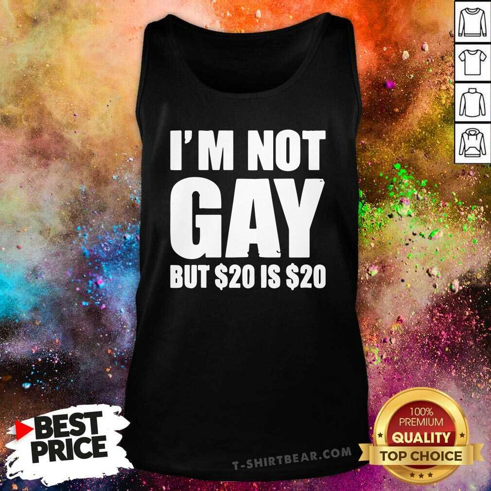 Intrigued I Am Not Gay But 20 Is 20 Shirt