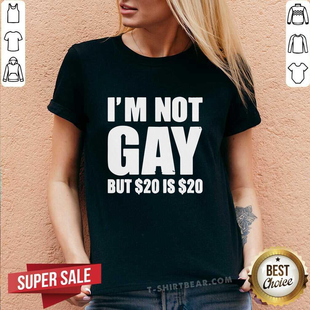Intrigued I Am Not Gay But 20 Is 20 Shirt
