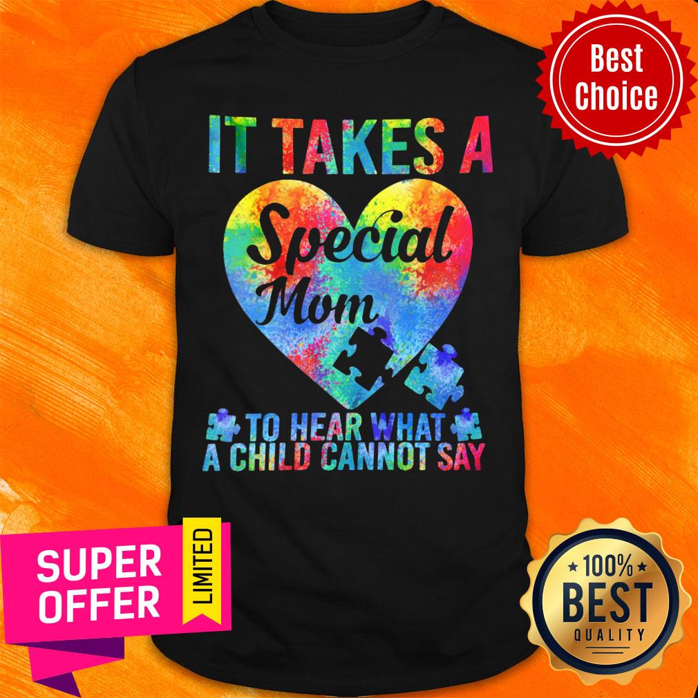 It Take A Special Mom Heart What A Child Can't Say Shirt