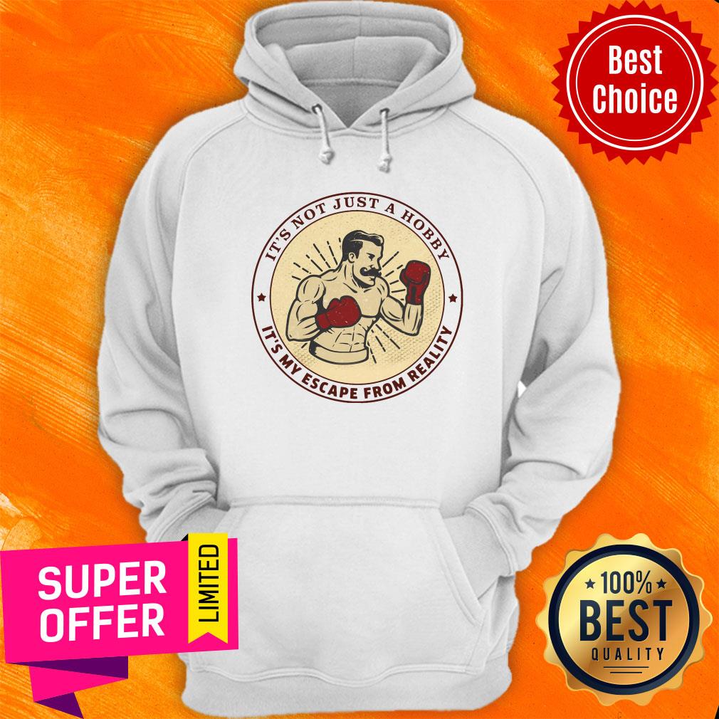 It's Not Just A Hobby Boxing Reality Shirt