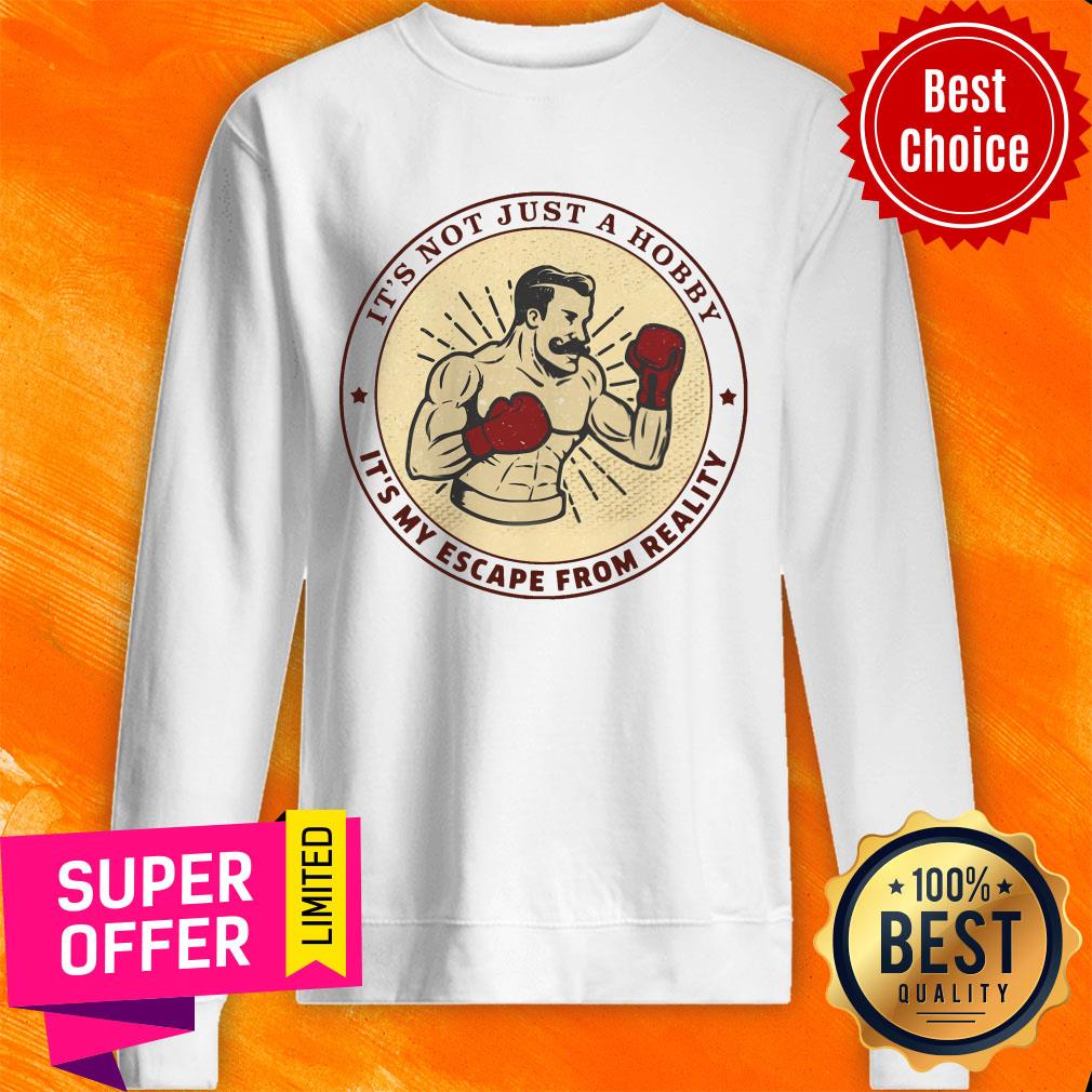 It's Not Just A Hobby Boxing Reality Shirt