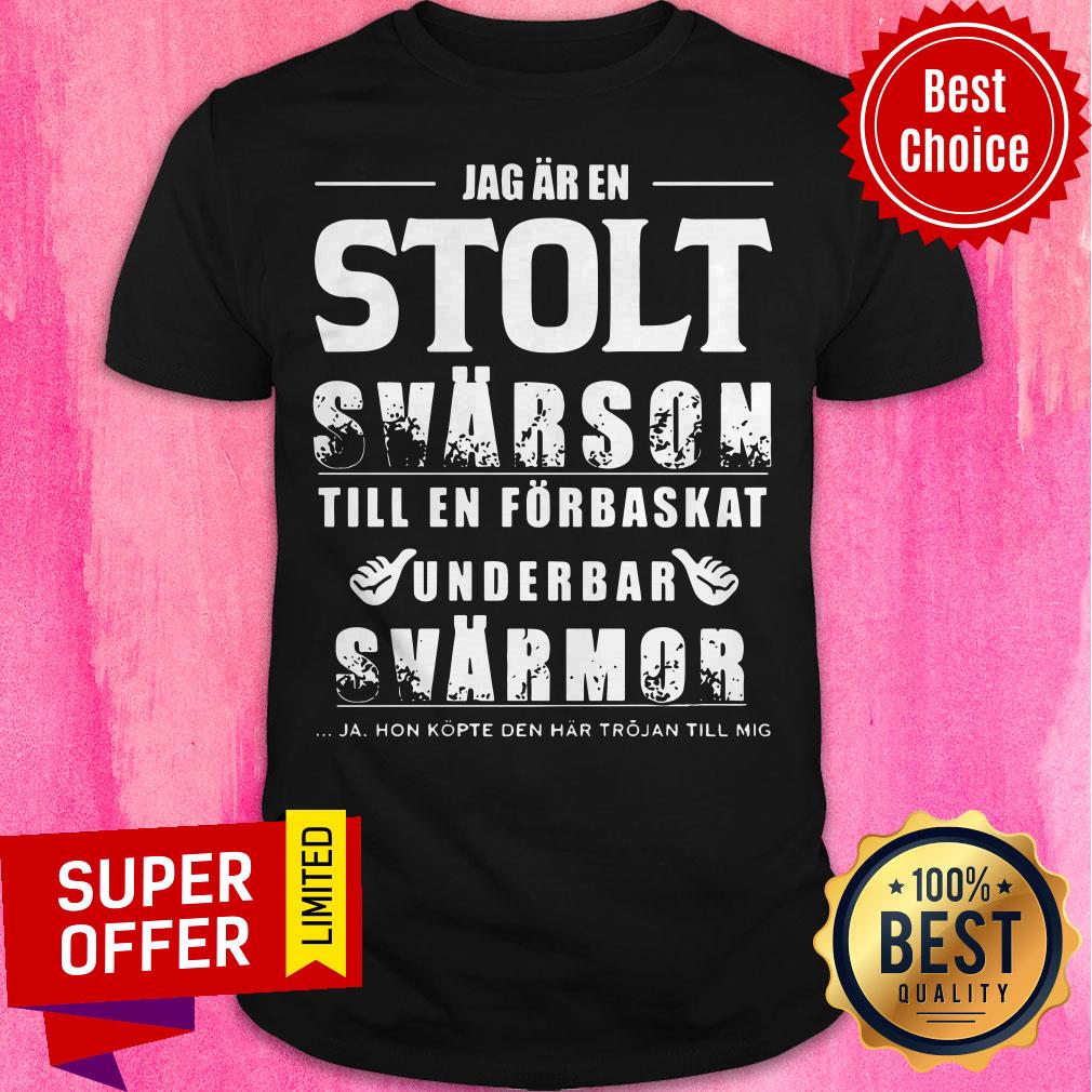 Jag Ar En Stolt Svarson Till En Forbaskat Underbar Svarmor Shirt