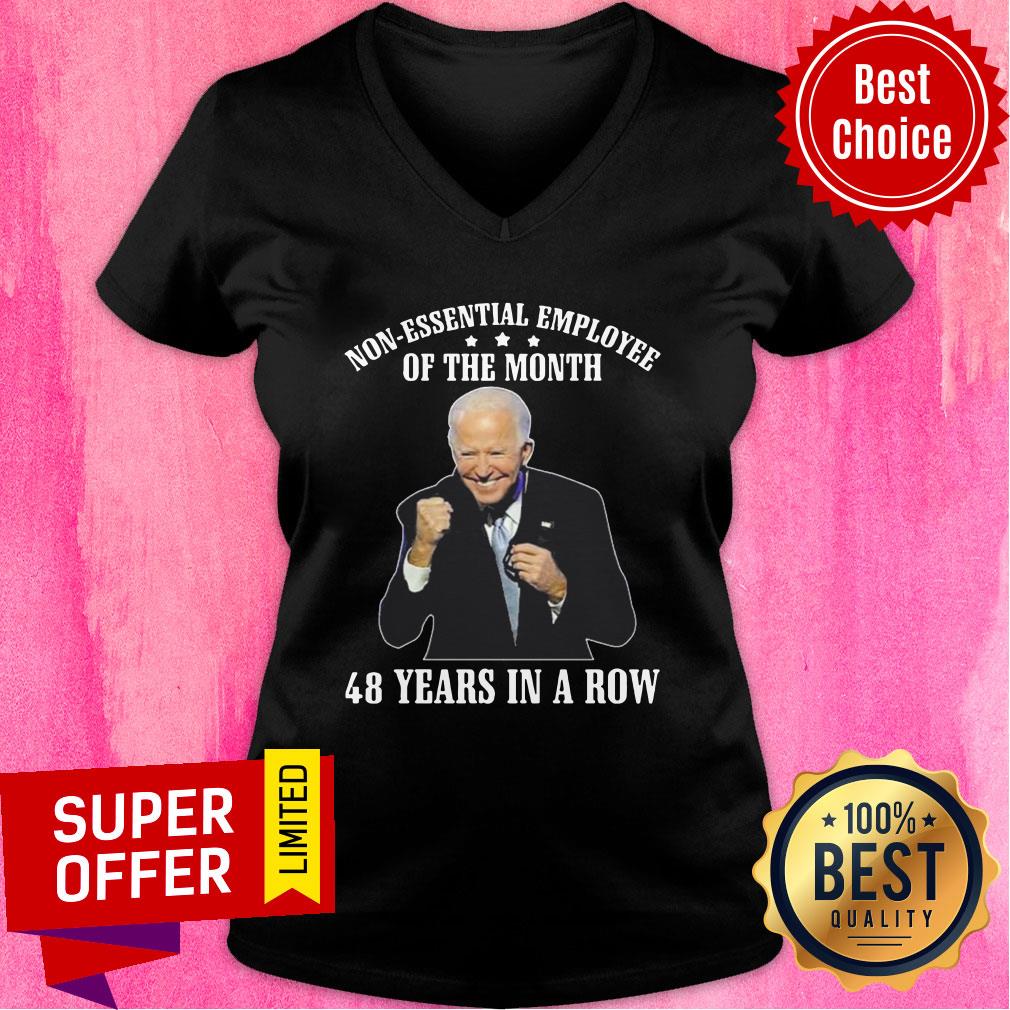 Joe Biden Non Essential Employee Of The Month 48 Years In A Row Shirt