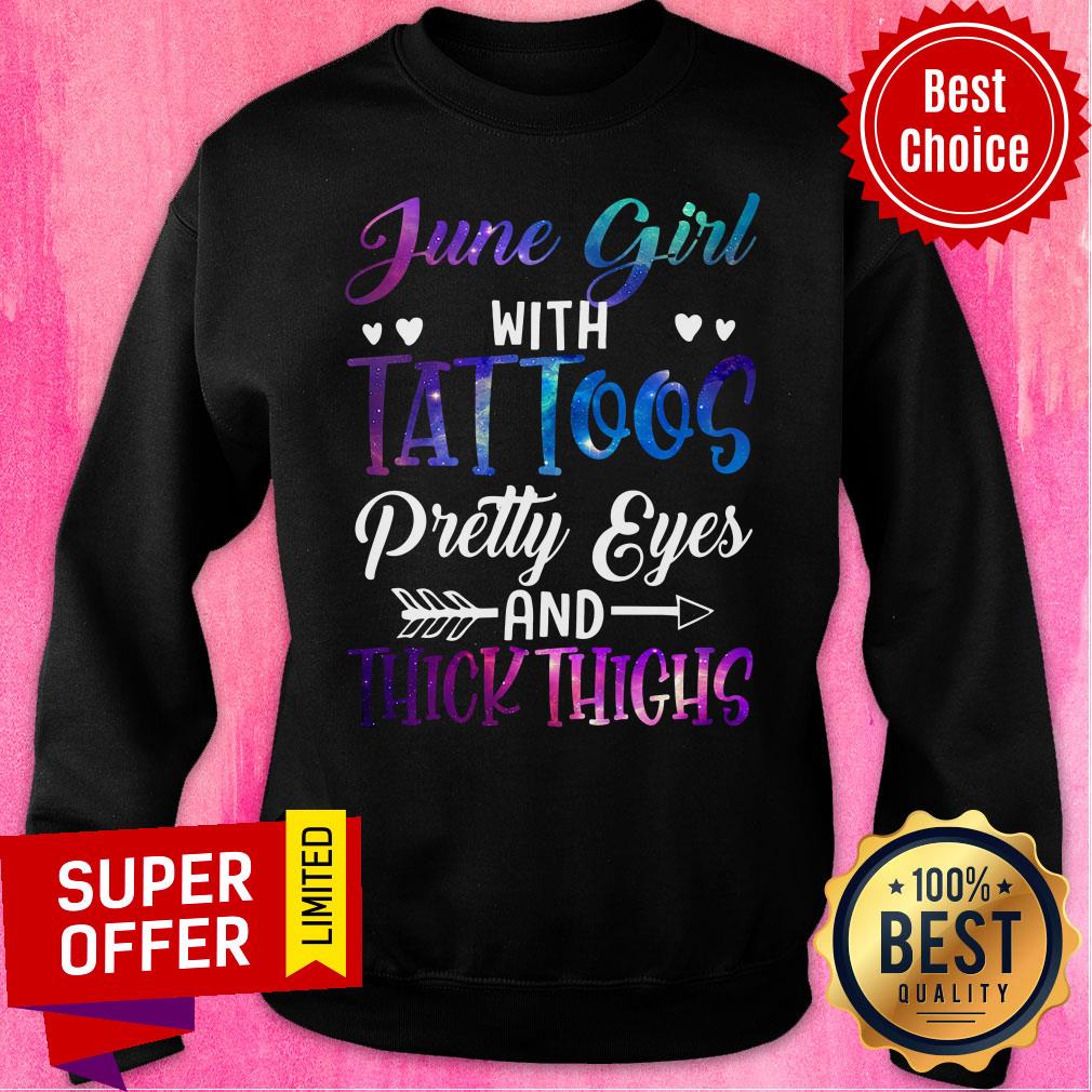 June Girl With Tattoos Pretty Eyes And Thick Thighs Shirt