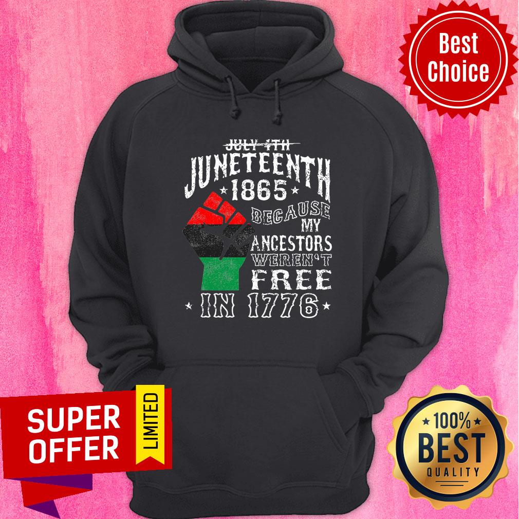 June Teenth 1865 Because Ancestors Free In 1776 Shirt