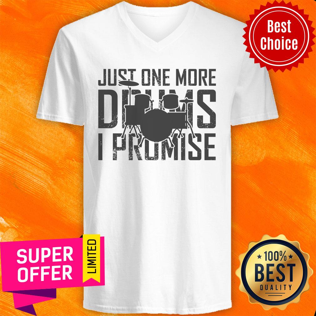 Just One More Drums I Promise Shirt