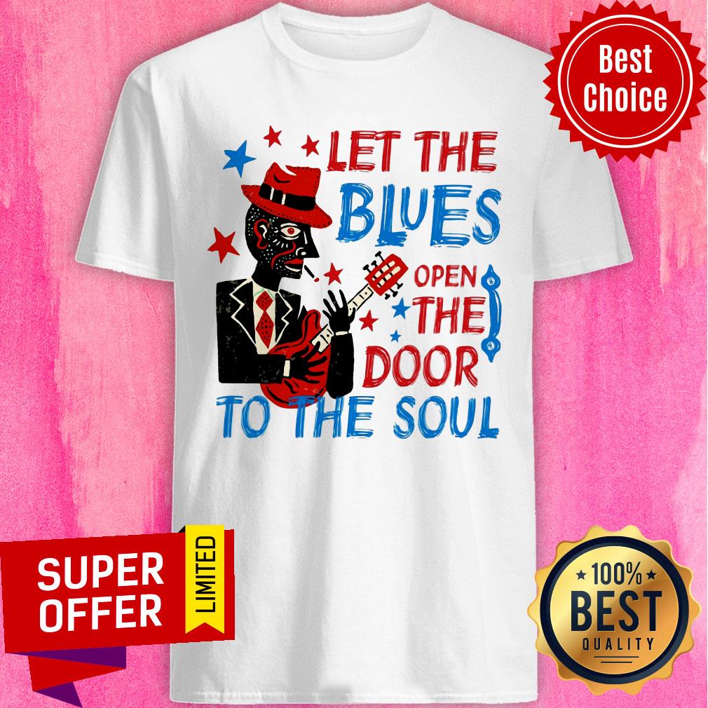 Let The Blues Open Door To The Soul Shirt