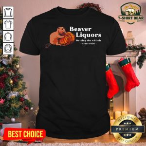 Cute Beaver Liquors Wetting The Whistle Since 1926 Shirt