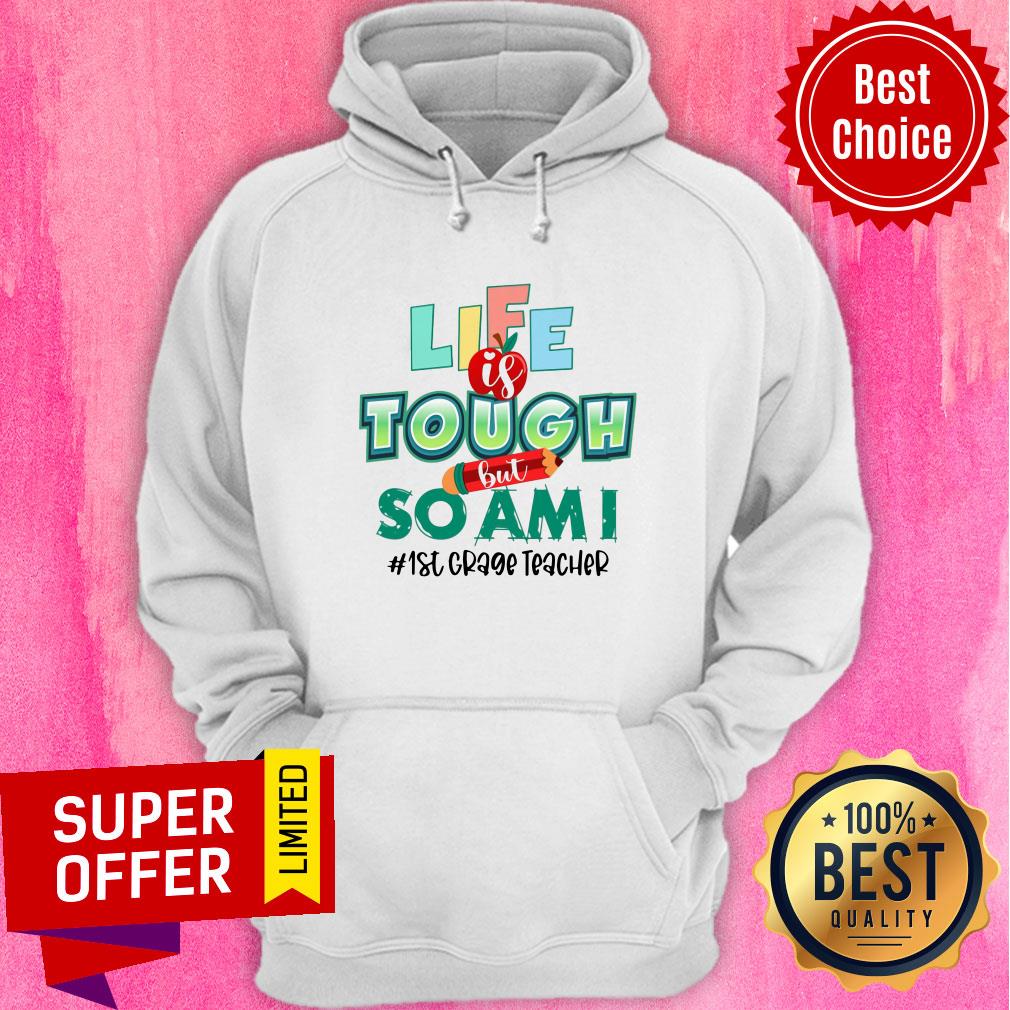 Life Is Touch Pencil But So Am I 1st Grade Teacher Shirt