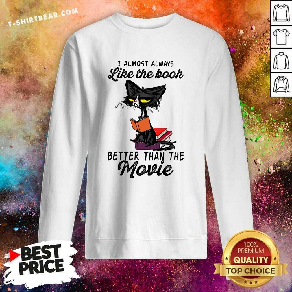 Lovely Cat Meh I Almost Always Like The Book Better Than The Movie Shirt