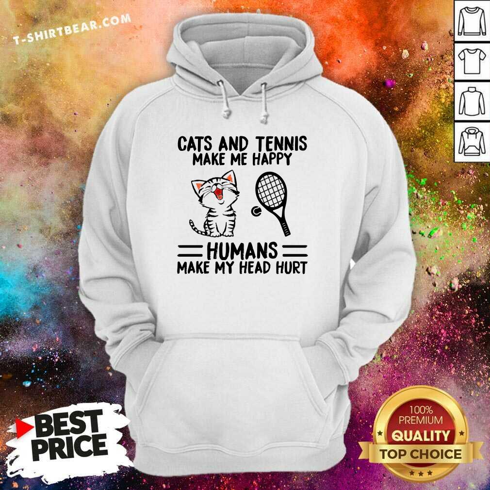 Lovely Cats And Tennis Make Me Happy Humans Make My Head Hurt Shirt