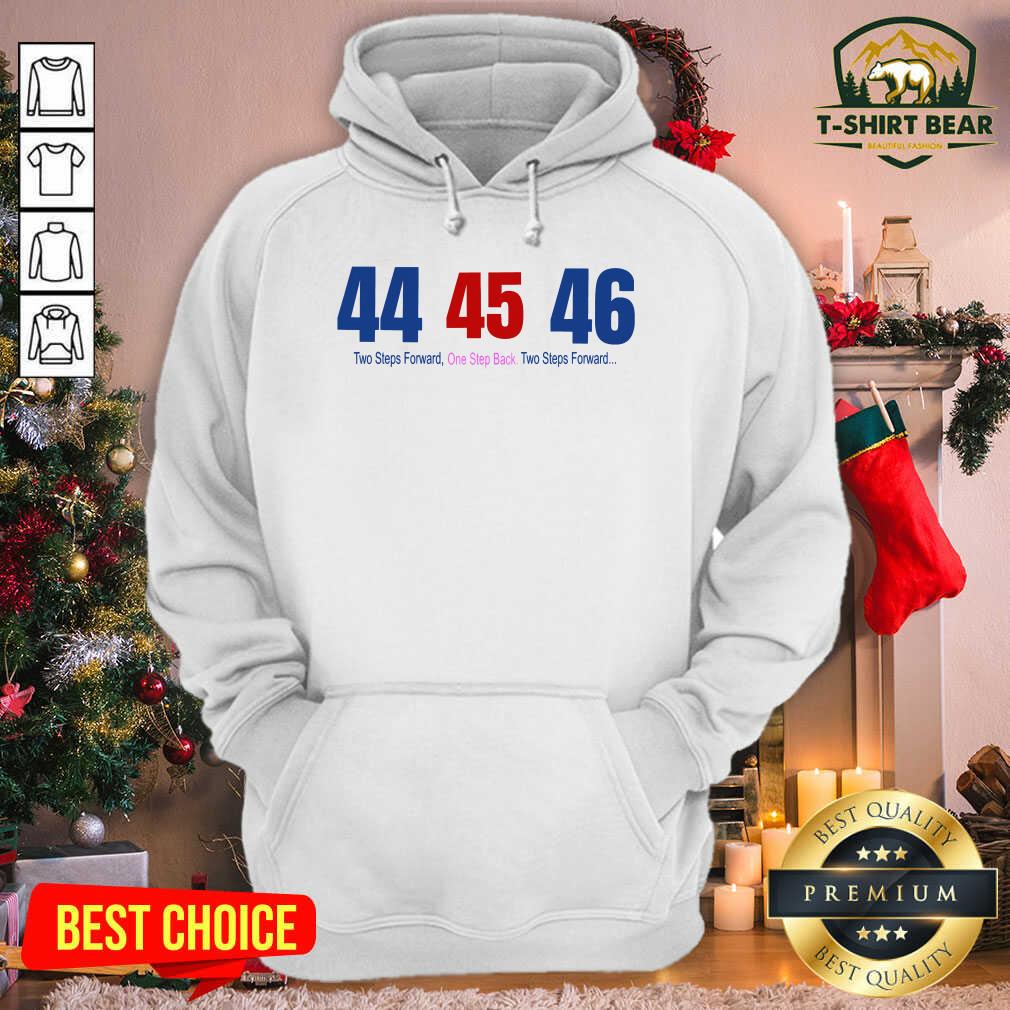 Original 44 45 46 Two Steps Forward One Step Back Two Steps Forward Elect Shirt