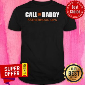 Official Call Of Daddy Fatherhood Ops Shirt