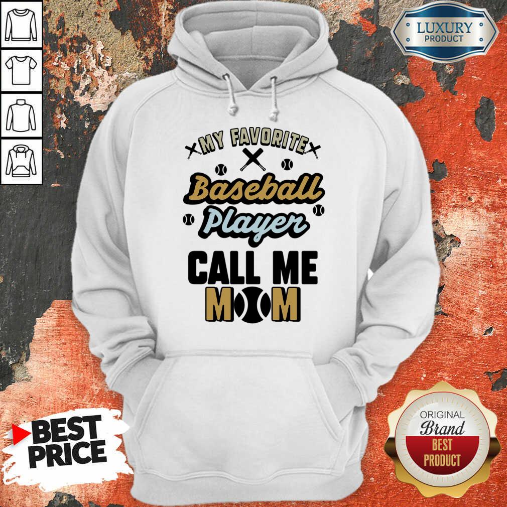 My Favorite Baseball Player Calls Me Mom Shirt