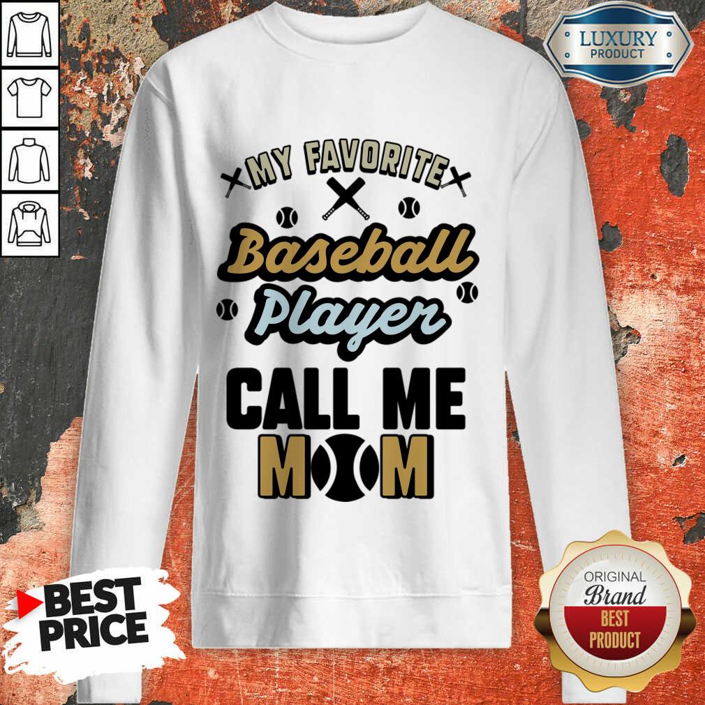 My Favorite Baseball Player Calls Me Mom Shirt