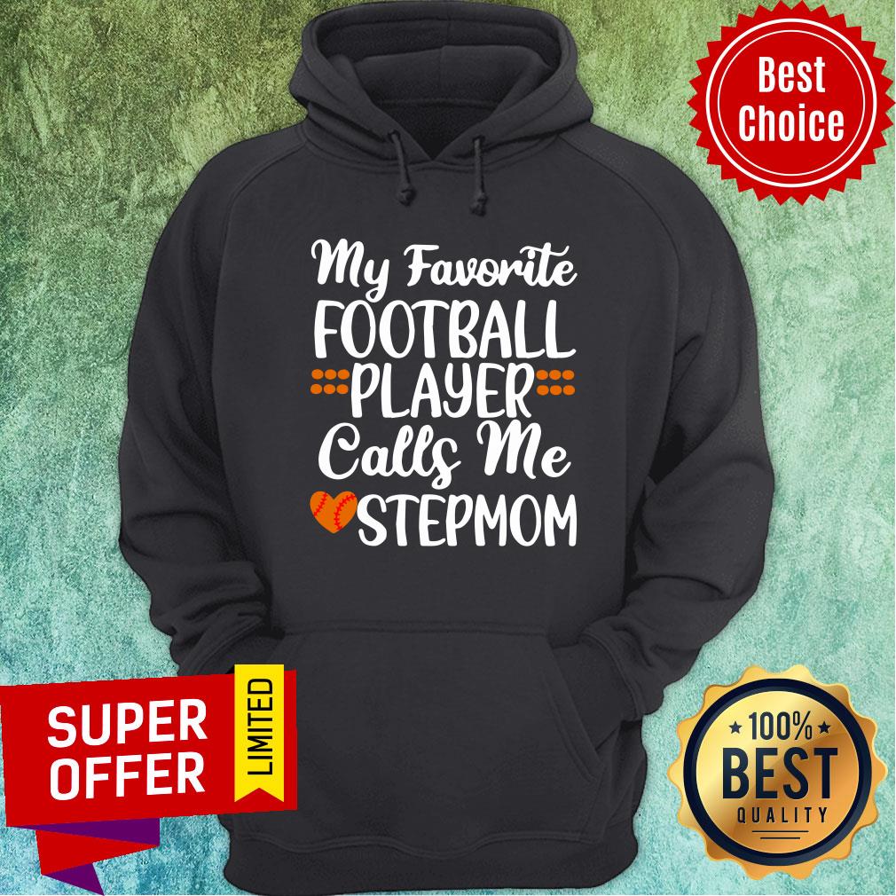 My Favorite Football Player Call Me Stepmom Shirt