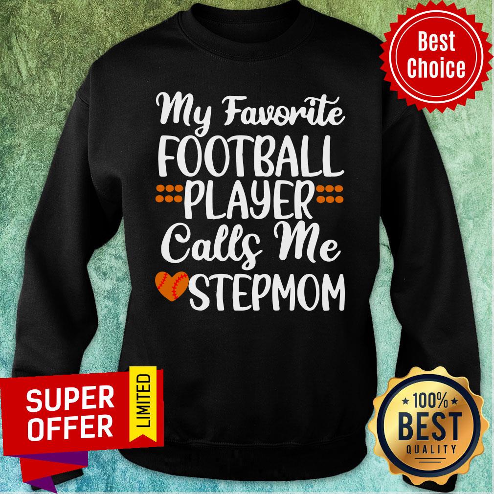 My Favorite Football Player Call Me Stepmom Shirt