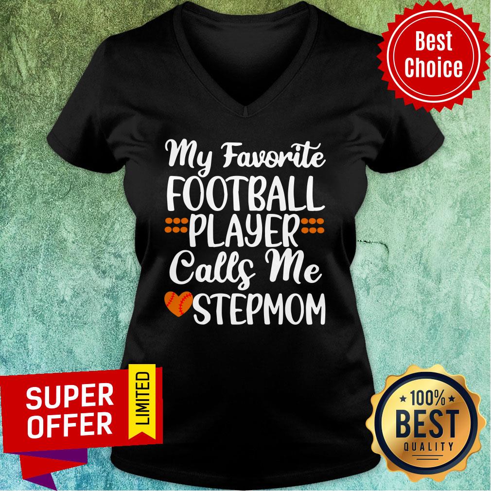 My Favorite Football Player Call Me Stepmom Shirt
