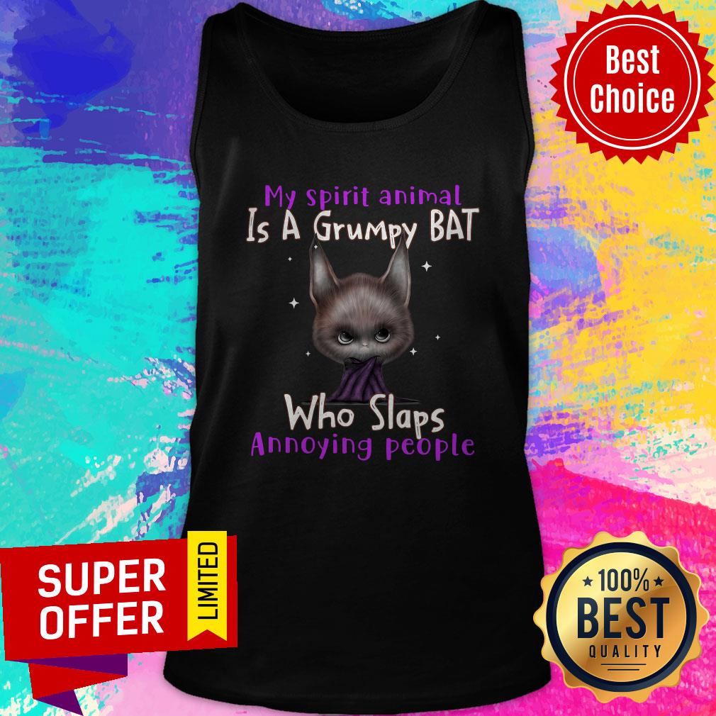 My Spirit Animal Is A Grumpy Bat Who Slaps Annoying People Shirt