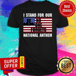 I Stand For Our No One Forgets National Anthem USA Flag Shirt