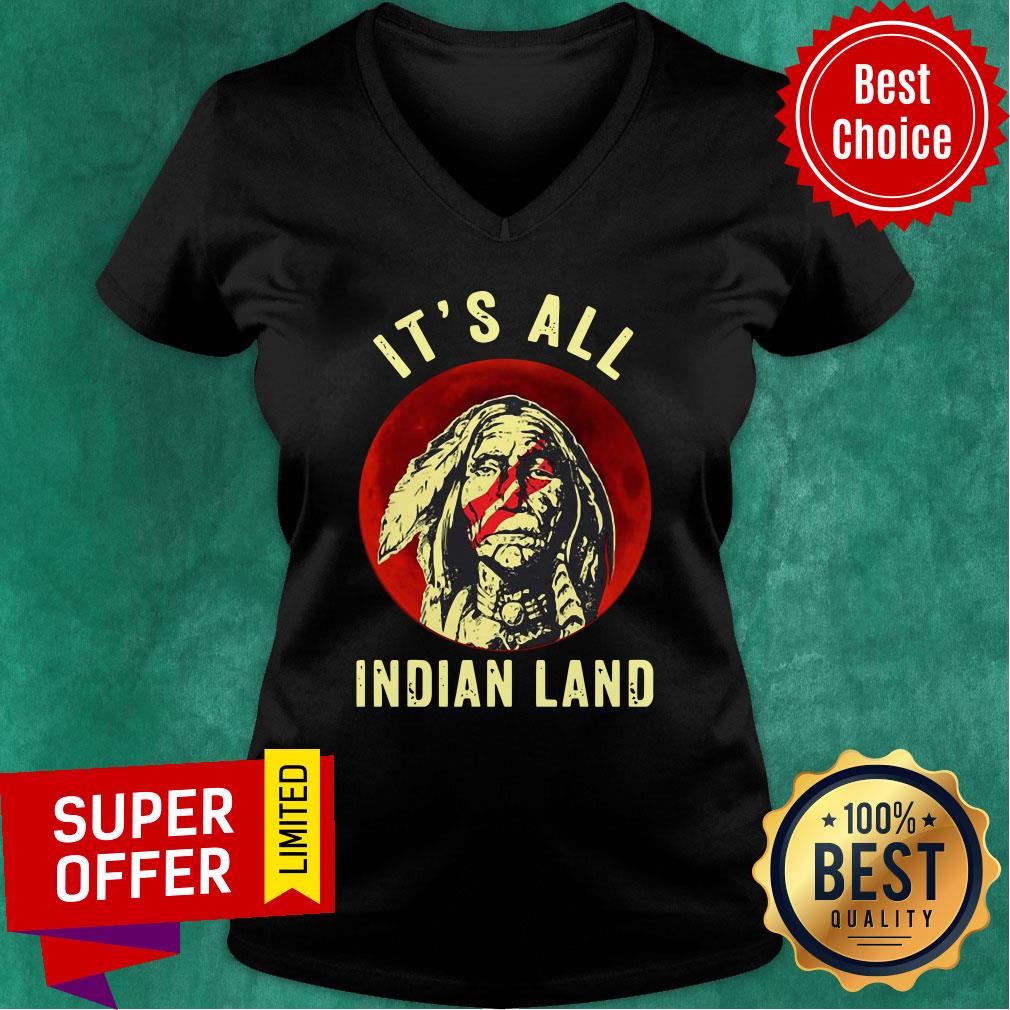Native American It’s All Indian Land Shirt