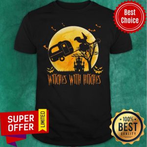 Funny Witches With Hitches Shirt
