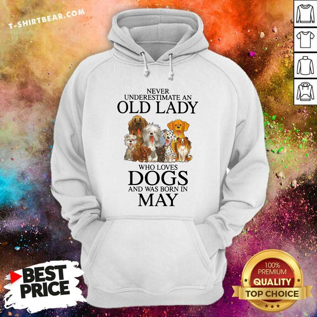 Never Underestimate A May Lady Who Loves Dogs Shirt