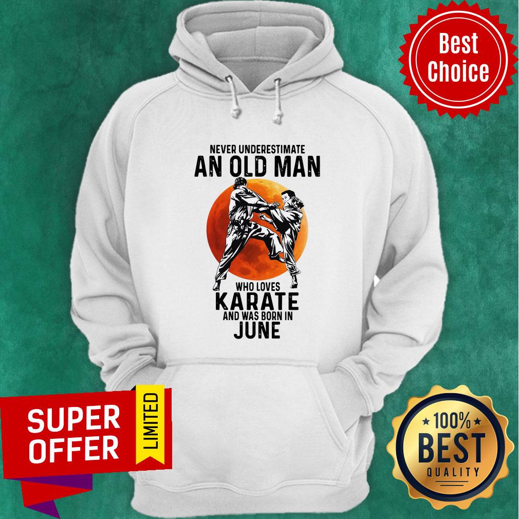 Never Underestimate An Old Man Who Loves Karate And Was Born In June Moon Shirt