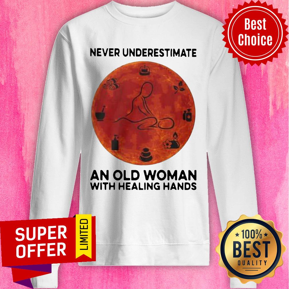 Never Underestimate An Old Woman With Healing Hands Shirt