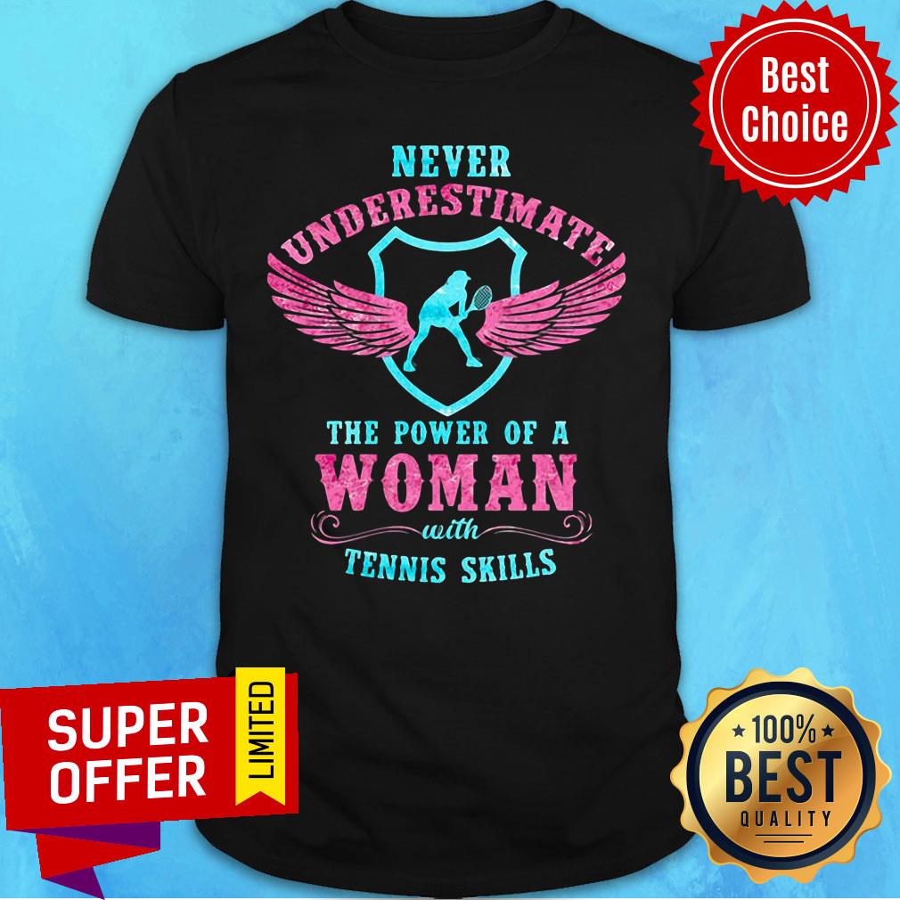 Never Underestimate The Power Of A Woman With Tennis Skills Wings Shirt