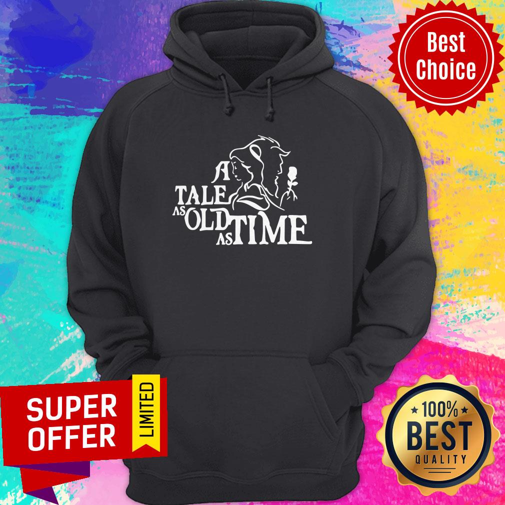 Nice A Tale As Old As Time Shirt