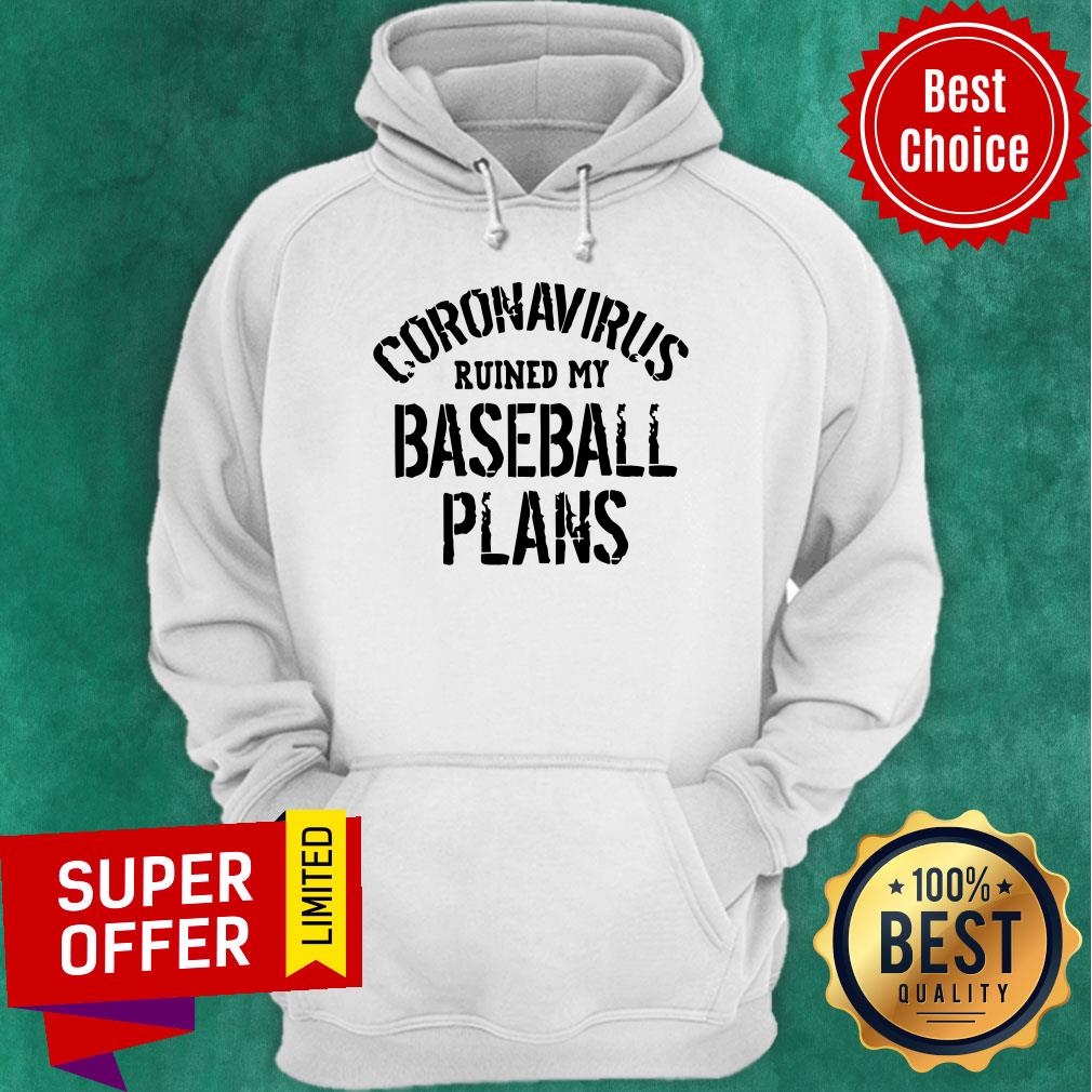 Nice Coronavirus Ruined My Baseball Plans Shirt