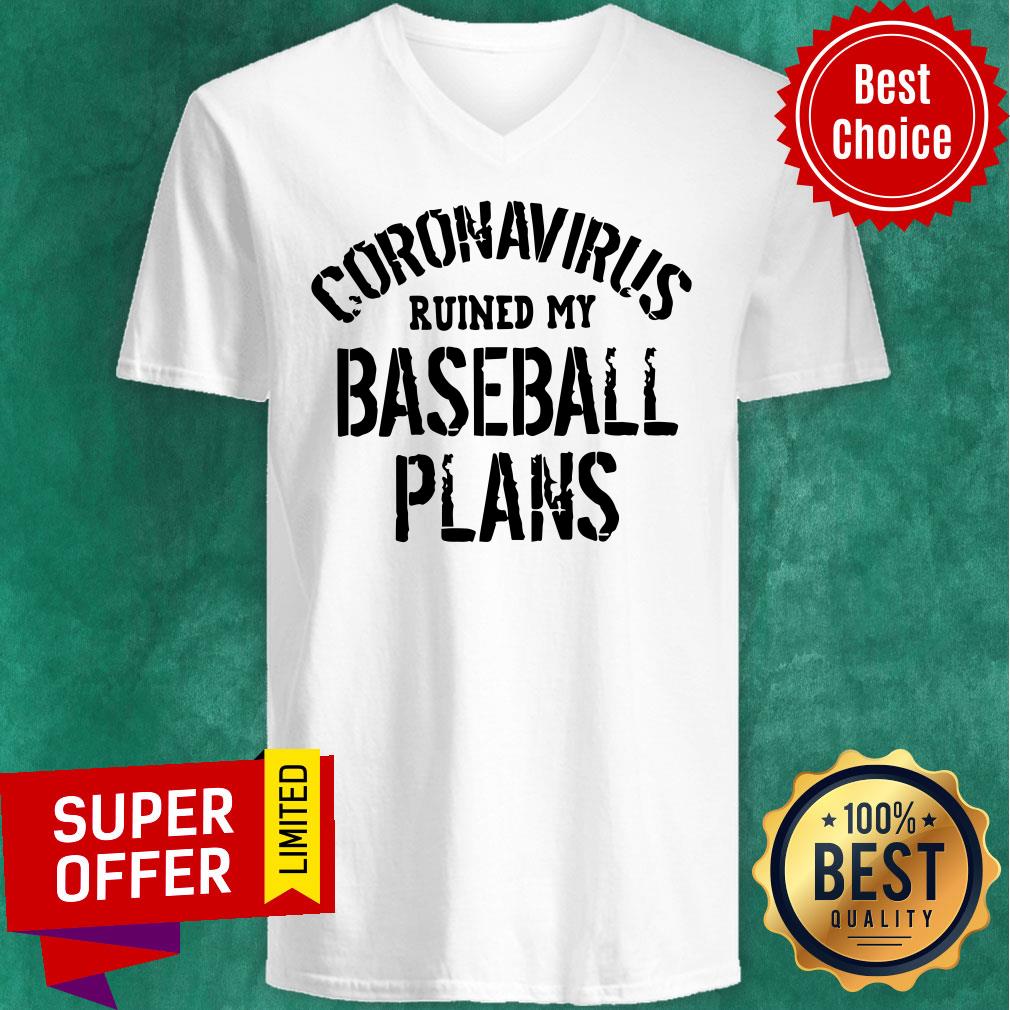 Nice Coronavirus Ruined My Baseball Plans Shirt