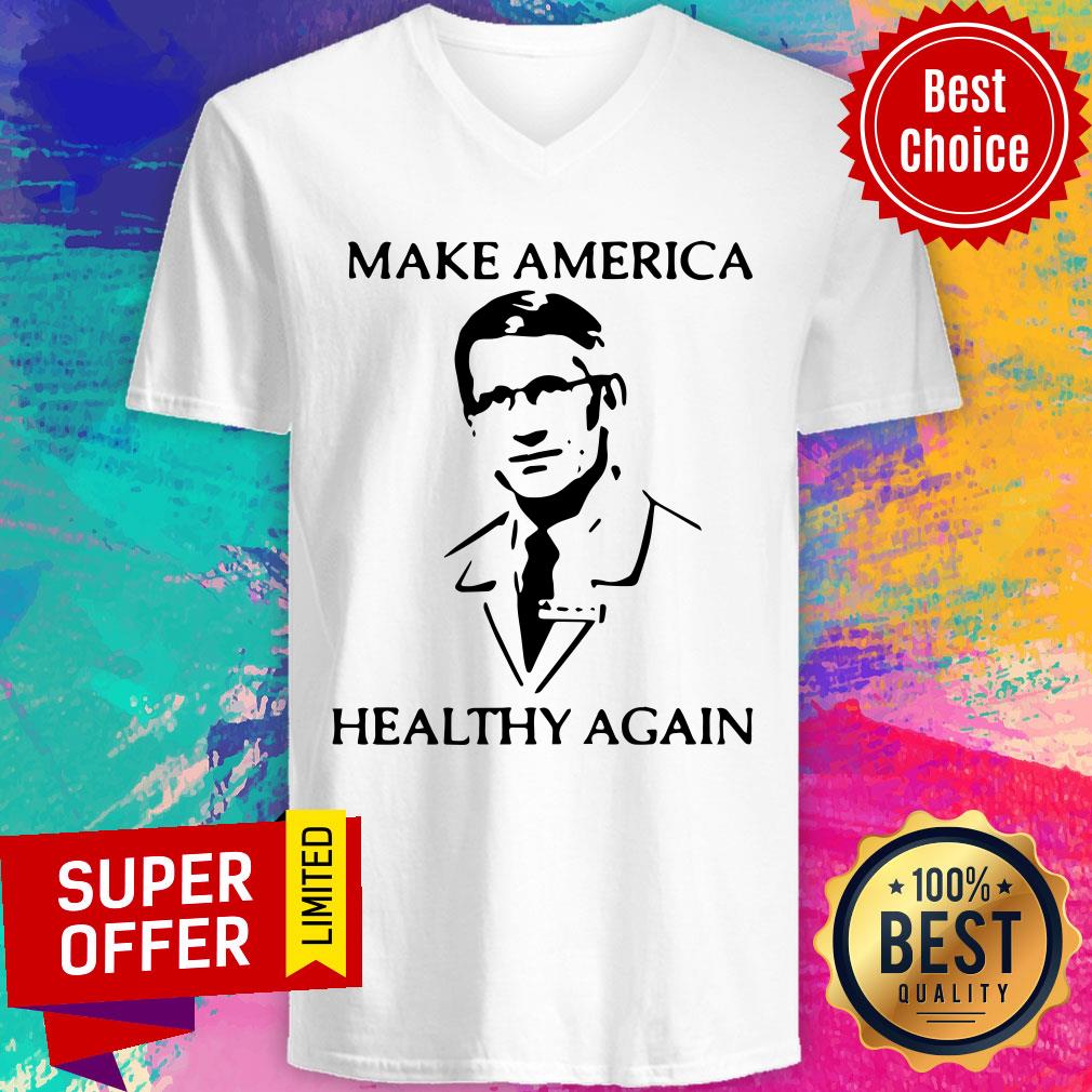 Nice Dr Fauci Make America Healthy Again Shirt