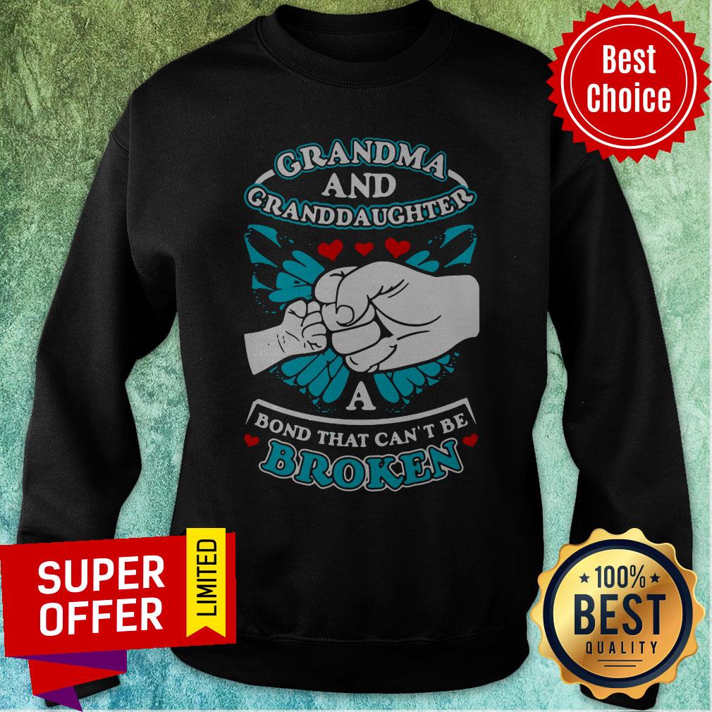 Nice Grandma And Granddaughter A Bond That Can't Be Broken Shirt