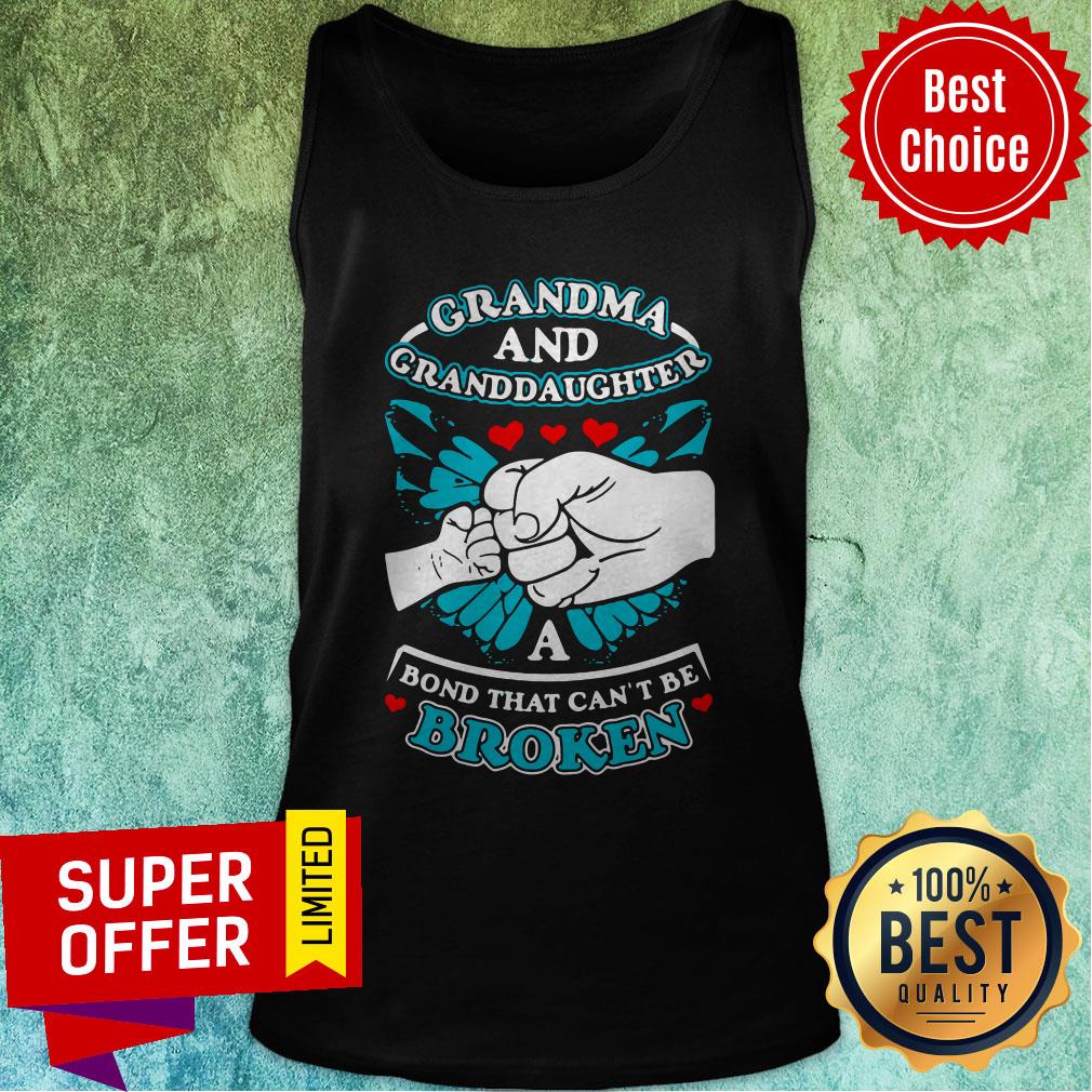 Nice Grandma And Granddaughter A Bond That Can't Be Broken Shirt