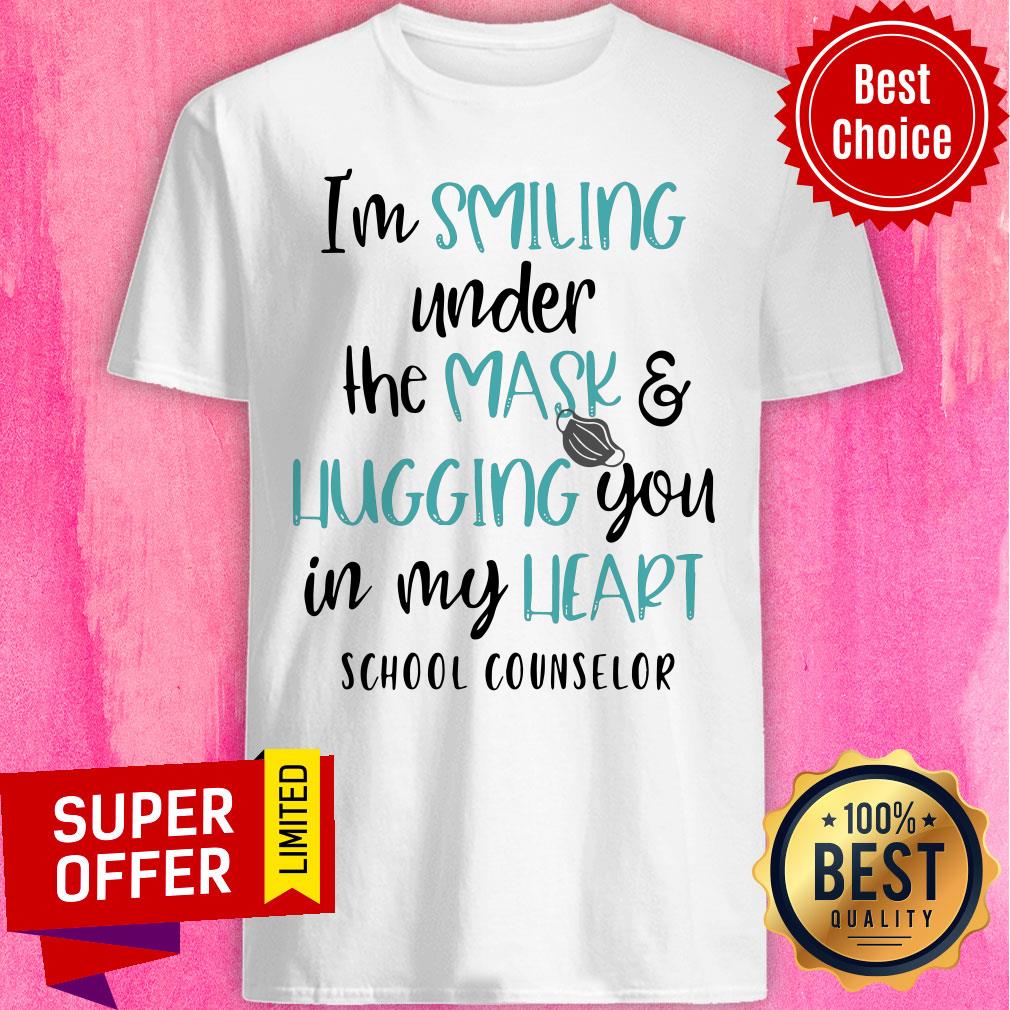 nice-im-smiling-under-the-mask-and-hugging-you-in-my-heart-school-counselor-shirt.jpg