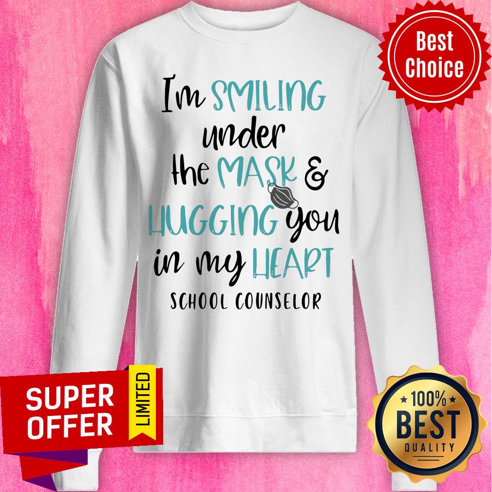nice-im-smiling-under-the-mask-and-hugging-you-in-my-heart-school-counselor-sweatshirt.jpg